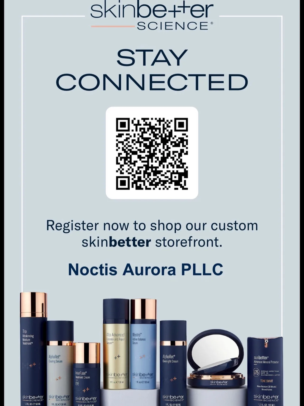 Skinbetter Science flyer: Stay connected, register now to shop our custom Skinbetter storefront